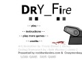 Dry fire